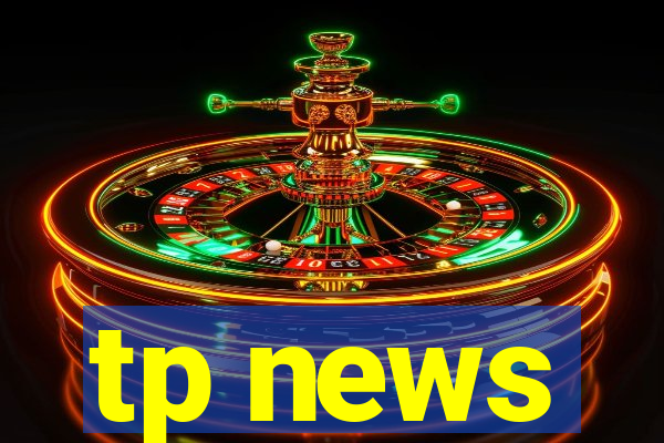 tp news